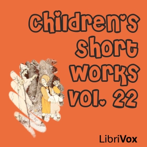 Children's Short Works, Vol. 022 - Various Listen Free Audiobook MP3 📙 Free Audiobook Websites