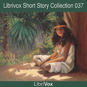 Short Story Collection Vol. 037 - Various Listen Free Audiobook MP3 📙 Free Audiobook Websites