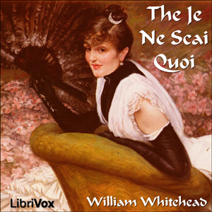 The Je Ne Scai Quoi - William WHITEHEAD Listen Free Audiobook MP3 📙 Free Audiobook Websites