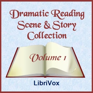 Dramatic Reading Scene and Story Collection, Volume 001 - Various Listen Free Audiobook MP3 📙 Free Audiobook Websites