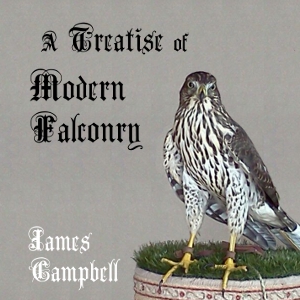 A Treatise of Modern Falconry - James CAMPBELL Listen Free Audiobook MP3 📙 Free Audiobook Websites