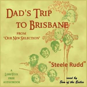 Dad's Trip to Brisbane (from Our New Selection) - Steele RUDD Listen Free Audiobook MP3 📙 Free Audiobook Websites
