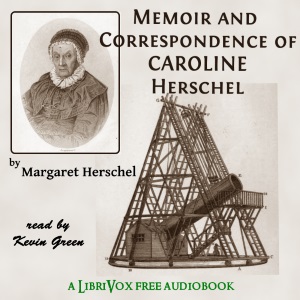 Memoir and Correspondence of Caroline Herschel - Margaret HERSCHEL Listen Free Audiobook MP3 📙 Free Audiobook Websites