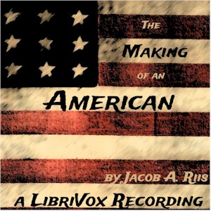 The Making of an American - Jacob A. Riis Listen Free Audiobook MP3 📙 Free Audiobook Websites