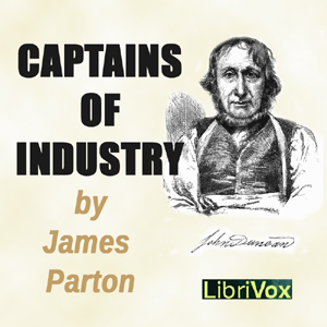 Captains of Industry - James PARTON Listen Free Audiobook MP3 📙 Free Audiobook Websites