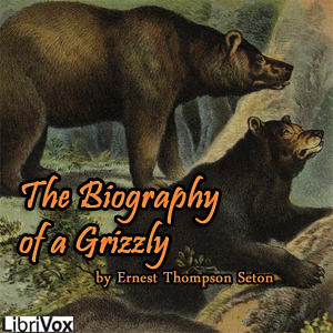 The Biography of a Grizzly (version 2) - Ernest Thompson Seton Listen Free Audiobook MP3 📙 Free Audiobook Websites