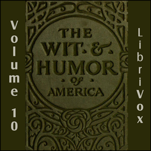 The Wit and Humor of America, Vol 10 - Various Listen Free Audiobook MP3 📙 Free Audiobook Websites