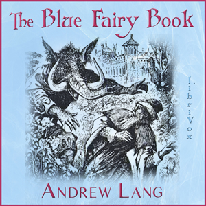 The Blue Fairy Book - Andrew Lang Listen Free Audiobook MP3 📙 Free Audiobook Websites