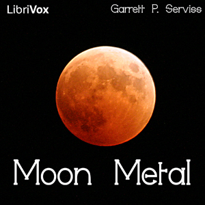 The Moon Metal - Garrett P. Serviss Listen Free Audiobook MP3 📙 Free Audiobook Websites