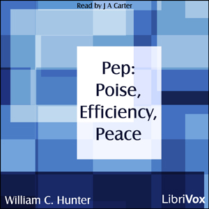 Pep: Poise, Efficiency, Peace - William C. HUNTER Listen Free Audiobook MP3 📙 Free Audiobook Websites