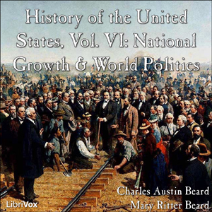 History of the United States, Vol. VI - Charles Austin Beard Listen Free Audiobook MP3 📙 Free Audiobook Websites