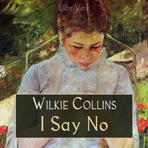 I Say No - Wilkie Collins Listen Free Audiobook MP3 📙 Free Audiobook Websites