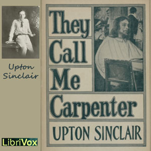 They Call Me Carpenter - Upton Sinclair Listen Free Audiobook MP3 📙 Free Audiobook Websites