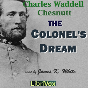 The Colonel's Dream - Charles Waddell Chesnutt Listen Free Audiobook MP3 📙 Free Audiobook Websites