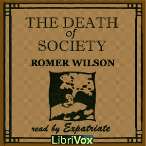 The Death of Society:  A Novel of Tomorrow - Florence Roma Muir WILSON Listen Free Audiobook MP3 📙 Free Audiobook Websites