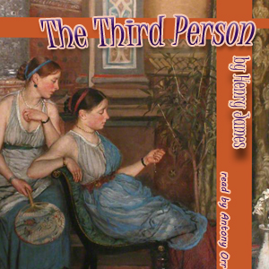 The Third Person - Henry James Listen Free Audiobook MP3 📙 Free Audiobook Websites