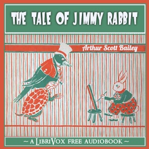 The Tale of Jimmy Rabbit - Arthur Scott Bailey Listen Free Audiobook MP3 📙 Free Audiobook Websites