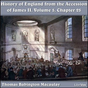 The History of England, from the Accession of James II - (Volume 5, Chapter 25) - Thomas Babington Macaulay Listen Free Audiobook MP3 📙 Free Audiobook Websites