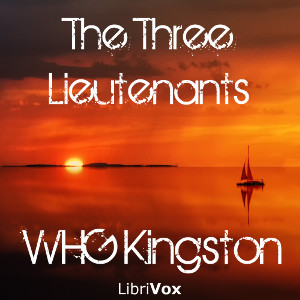 The Three Lieutenants - William Henry Giles KINGSTON Listen Free Audiobook MP3 📙 Free Audiobook Websites