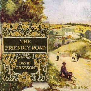 The Friendly Road, New Adventures in Contentment - Ray Stannard Baker Listen Free Audiobook MP3 📙 Free Audiobook Websites