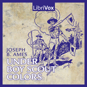 Under Boy Scout Colors - Joseph Bushnell AMES Listen Free Audiobook MP3 📙 Free Audiobook Websites