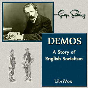 Demos: A Story of English Socialism - George Gissing Listen Free Audiobook MP3 📙 Free Audiobook Websites