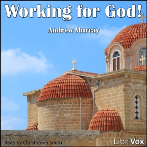 Working for God - Andrew Murray Listen Free Audiobook MP3 📙 Free Audiobook Websites