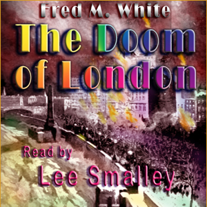 The Doom of London - Fred M. WHITE Listen Free Audiobook MP3 📙 Free Audiobook Websites