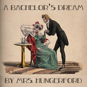 A Bachelor's Dream - Mrs. HUNGERFORD Listen Free Audiobook MP3 📙 Free Audiobook Websites