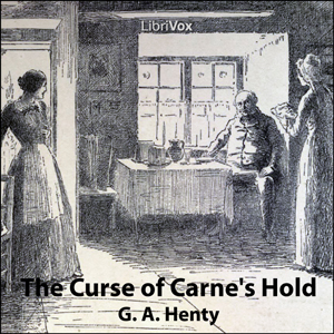 The Curse of Carne's Hold - G. A. Henty Listen Free Audiobook MP3 📙 Free Audiobook Websites