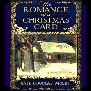 The Romance of a Christmas Card - Kate Douglas Wiggin Listen Free Audiobook MP3 📙 Free Audiobook Websites
