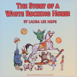 The Story of a White Rocking Horse - Laura Lee Hope Listen Free Audiobook MP3 📙 Free Audiobook Websites