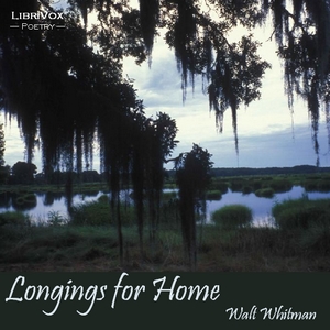 Longings for Home - Walt Whitman Listen Free Audiobook MP3 📙 Free Audiobook Websites