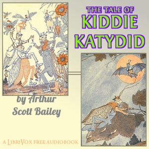 The Tale of Kiddie Katydid - Arthur Scott Bailey Listen Free Audiobook MP3 📙 Free Audiobook Websites