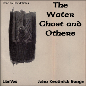 The Water Ghost and Others - John Kendrick Bangs Listen Free Audiobook MP3 📙 Free Audiobook Websites