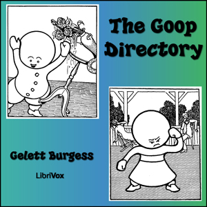 The Goop Directory (version 2) - Frank Gelett BURGESS Listen Free Audiobook MP3 📙 Free Audiobook Websites