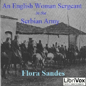 An English Woman-Sergeant in the Serbian Army - Flora SANDES Listen Free Audiobook MP3 📙 Free Audiobook Websites