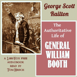The Authoritative Life of General William Booth - George Scott RAILTON Listen Free Audiobook MP3 📙 Free Audiobook Websites