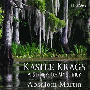 Kastle Krags: A Story of Mystery - Absalom MARTIN Listen Free Audiobook MP3 📙 Free Audiobook Websites