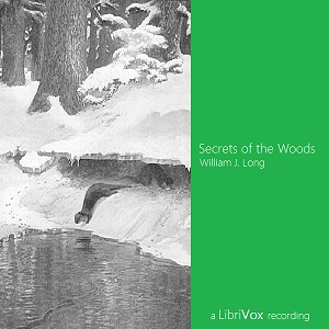 Secrets of the Woods - William J. Long Listen Free Audiobook MP3 📙 Free Audiobook Websites