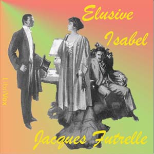 Elusive Isabel - Jacques Futrelle Listen Free Audiobook MP3 📙 Free Audiobook Websites