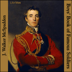 Boys' Book of Famous Soldiers - J. Walker McSpadden Listen Free Audiobook MP3 📙 Free Audiobook Websites