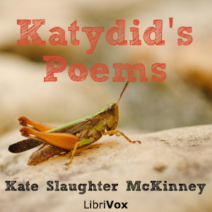 Katydid's Poems - Kate Slaughter MCKINNEY Listen Free Audiobook MP3 📙 Free Audiobook Websites