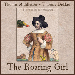 The Roaring Girl - Thomas Middleton Listen Free Audiobook MP3 📙 Free Audiobook Websites