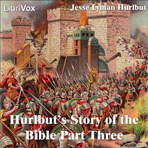 Hurlbut's Story of the Bible Part 3 - Jesse Lyman Hurlbut Listen Free Audiobook MP3 📙 Free Audiobook Websites