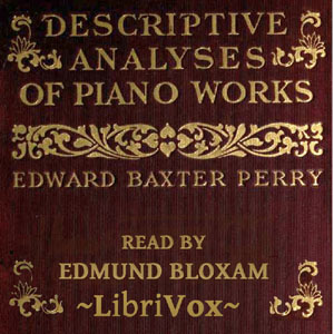 Descriptive Analyses of Piano Works - Edward Baxter PERRY Listen Free Audiobook MP3 📙 Free Audiobook Websites