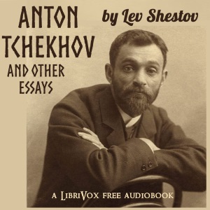 Anton Tchekhov: and other essays - Lev SHESTOV Listen Free Audiobook MP3 📙 Free Audiobook Websites