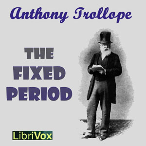 The Fixed Period - Anthony Trollope Listen Free Audiobook MP3 📙 Free Audiobook Websites