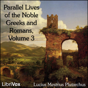 Parallel Lives of the Noble Greeks and Romans Vol. 3 - Lucius Mestrius PLUTARCHUS Listen Free Audiobook MP3 📙 Free Audiobook Websites