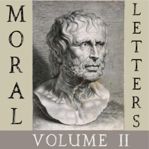 Moral Letters, Vol. II - Lucius Annaeus SENECA Listen Free Audiobook MP3 📙 Free Audiobook Websites
